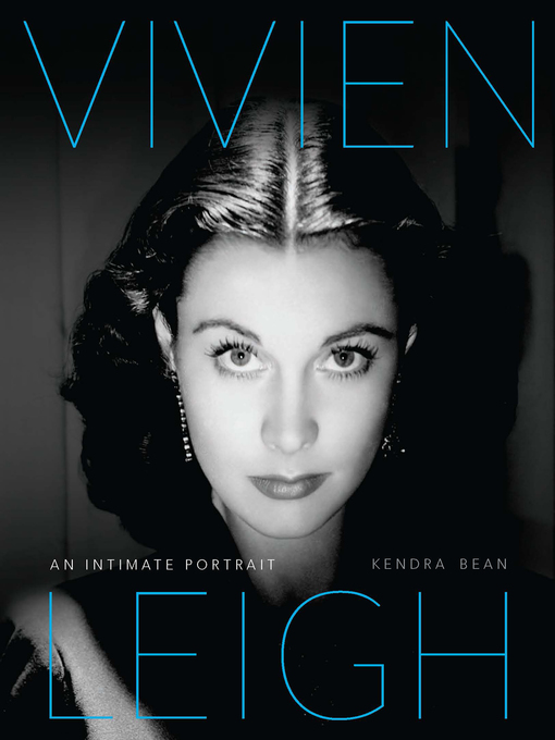 Title details for Vivien Leigh by Kendra Bean - Available